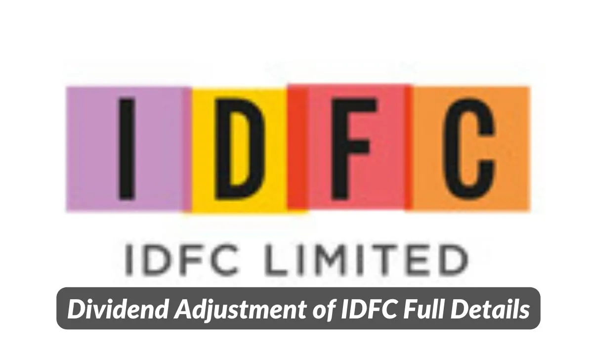 Dividend Adjustment Of IDFC Full Details