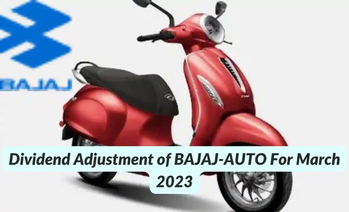 Dividend Adjustment Of Bajaj Auto For March 2023 Nse Updates