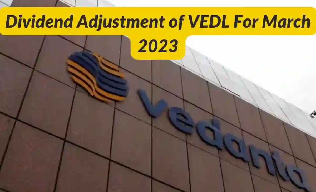 Dividend Adjustment Of VEDL For March 2023 / NSE Updates